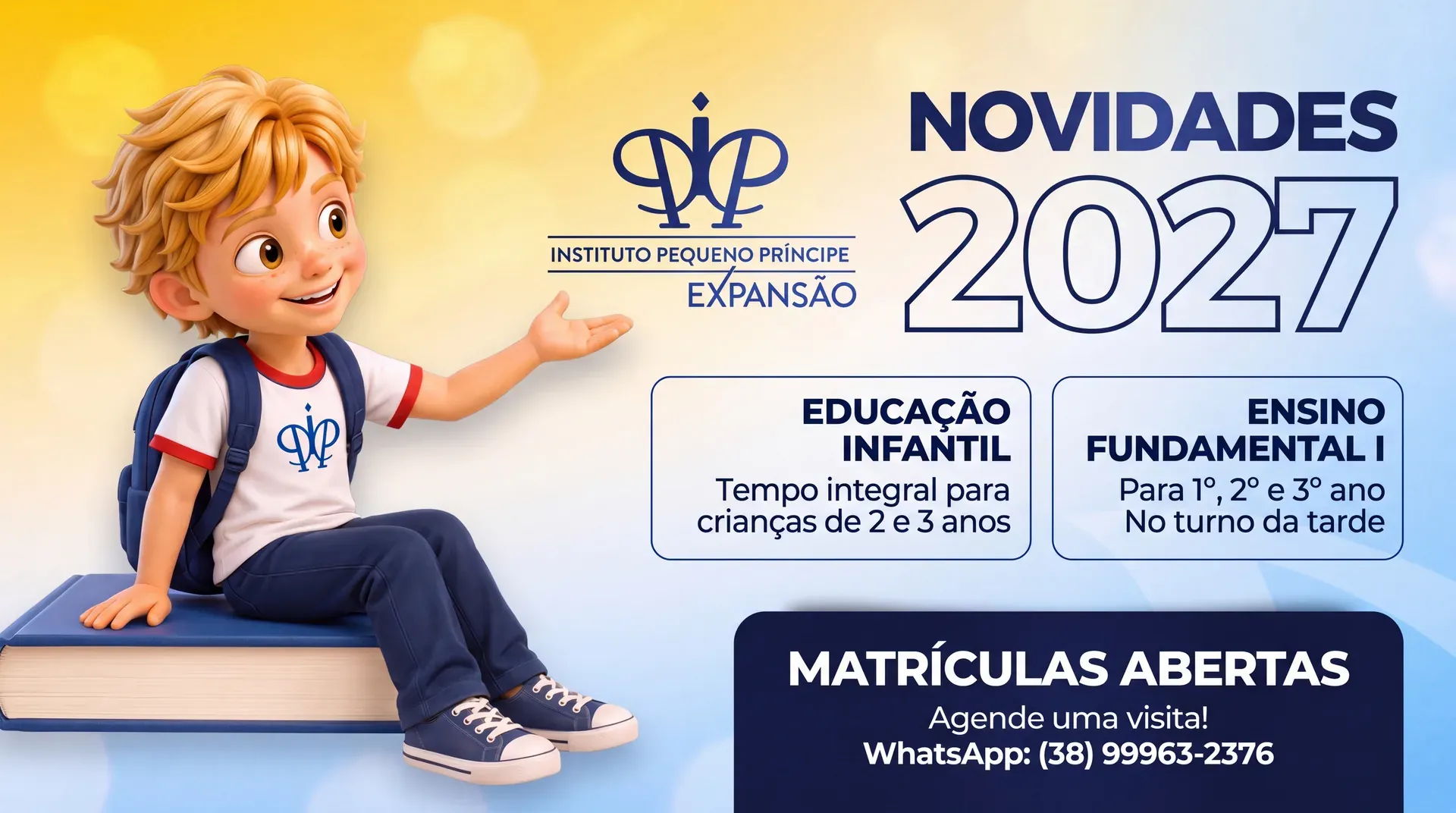 Novidades 2027 no IPP Expansão: Educação Infantil em tempo integral para crianças de 2 e 3 anos e Ensino Fundamental I para 1º, 2º e 3º ano no turno da tarde. Matrículas abertas — agende uma visita pelo WhatsApp (38) 99963-2376.